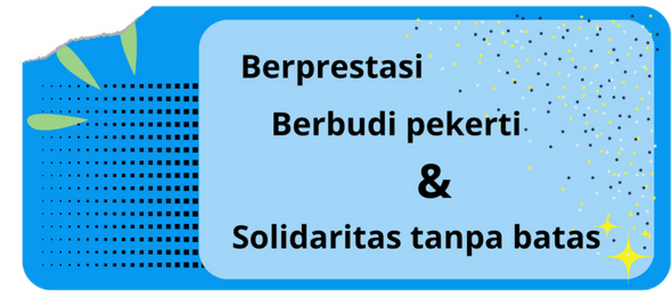 Berprestasi Berbudi Pekerti & Solidaritas tanpa batas
